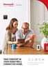 TAKE COMFORT IN YOUR HONEYWELL CONNECTED HOME. Comfort, safety, security. It s in your hands.