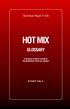 HOT MIX GLOSSARY A glossary of terms related to the production of hot mix asphalt by Frank H. Eley, Jr
