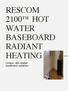 RESCOM 2100 HOT WATER BASEBOARD RADIANT HEATING Unique, slim-design baseboard radiators
