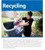 Why recycle? We can recycle more. Recycling saves energy. Recycling benefits the economy. Recycling protects the environment