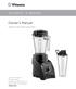 Owner s Manual VITAMIX S-SERIES. Read and save these instructions. vitamix.com