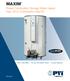 MAXIM. Power Combustion Storage Water Heater Gas, Oil or Combination Gas/Oil. 199 to 1200 MBH 125 and 250 Gallon Tanks 15-year Warranty. PVI.