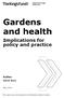 Gardens and health. Implications for policy and practice. Author David Buck. May This report was commissioned by the National Gardens Scheme