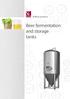 Brilliant products. Beer fermentation and storage tanks