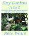 Easy Gardens A to Z. Order the complete book from. Booklocker.com.