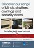 Discover our range of blinds, shutters, awnings and security doors.