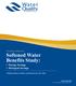 Softened Water Benefits Study: Energy Savings Detergent Savings. Independent studies demonstrate the link. Executive Summaries