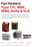 Fan Heaters Type TXI, WBK, WBG, Delta & VLE