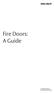 Fire doors are a lifeline. When properly fitted and properly cared for they give vital minutes for people to safely escape from fire and smoke.