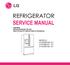REFRIGERATOR SERVICE MANUAL CAUTION BEFORE SERVICING THE UNIT, READ THE SAFETY PRECAUTIONS IN THIS MANUAL.