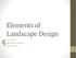 Elements of Landscape Design. By C. Kohn Agricultural Sciences Waterford WI