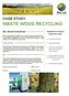 WASTE WOOD RECYCLING CASE STUDY: Bio Global Industries ADVANTAGES OF WASTE WOOD RECYCLING: