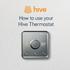 How to use your Hive Thermostat