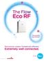 Eco RF. The Flow. Extremely well connected. Ridiculously reliable. Fantastically efficient. The world s best boiler?