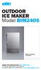 OUTDOOR ICE MAKER Model BIM24OS