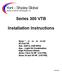 Series 300 VTB. Installation Instructions