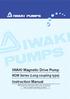 IWAKI Magnetic Drive Pump MDM Series (Long coupling type) Instruction Manual Read this manual before use of product This is patent pending product.