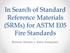 In Search of Standard Reference Materials (SRMs) for ASTM E05 Fire Standards by. Norman Alvares & Harry Hasegawa