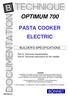 OPTIMUM 700 PASTA COOKER ELECTRIC BUILDER S SPECIFICATIONS. Part A: Technical characteristics Part B: Technical instructions for the installer