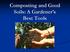 Composting and Good Soils: A Gardener s Best Tools
