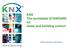 KNX The worldwide STANDARD for home and building control. KNX Association International