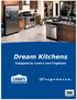 Dream Kitchens. Designed by Lowe's and Frigidaire BAR CODE HERE