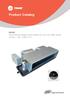 Product Catalog. DCHC Horizontal Concealed Chilled Water Fan Coil with DCBL Motor Airflow: 180~2380 m 3 /h