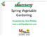 Spring Vegetable Gardening. Presented by: Kent Phillips