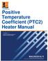 Positive Temperature Coefficient (PTC2) Heater Manual