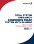 TOTAL SYSTEM EFFICIENCY: CONDENSING BOILER SYSTEM MYTH BUSTING. David Grassl PE Mechanical Engineer Principal