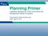 Planning Primer Legislative Background, Policy Documents and Development Review Processes. Presented by: Planning Services Date: April 6, 2017