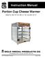 Instruction Manual. Portion Cup Cheese Warmer