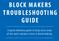 GU ID E. A quick reference guide to help solve some of the most common issues in block making.