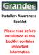 Installers Awareness Booklet. Please read before installation as this booklet contains important Information