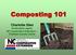 Composting 101. Charlotte Glen Horticulture Agent, NC Cooperative Extension Chatham County Center