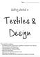 Textiles & Design. Getting started in. This booklet contains: Name:
