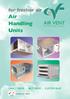 for fresher air Air Handling AIR VENT TECHNOLOGY Units DIRECT DRIVE - BELT DRIVE - CUSTOM BUILT Certificate No: GB9455
