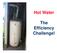 Hot Water. The Efficiency Challenge!