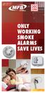 ONLY WORKING SMOKE ALARMS SAVE LIVES