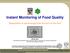 Instant Monitoring of Food Quality