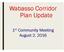 Wabasso Corridor Plan Update. 1 st Community Meeting August 2, 2016