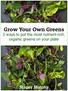 Grow Your Own Greens. 5 ways to put the most nutrient-rich, organic greens on your plate. Stacey Murphy