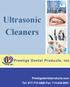 Ultrasonic. Cleaners. Prestigedentalproducts.com Tel: Fax:
