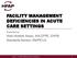 FACILITY MANAGEMENT DEFICIENCIES IN ACUTE CARE SETTINGS