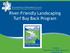Funding: Department of Water Resources Proposition 84. River-Friendly Landscaping Turf Buy Back Program