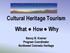 Cultural Heritage Tourism What How Why. Nancy B. Kramer Program Coordinator Northwest Colorado Heritage