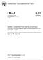 ITU-T L.12. Optical fibre joints SERIES L: CONSTRUCTION, INSTALLATION AND PROTECTION OF CABLES AND OTHER ELEMENTS OF OUTSIDE PLANT