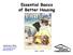 Essential Basics of Better Housing. Juergen Korn, P.Eng. Yukon Housing Corporation