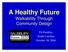 A Healthy Future Walkability Through Community Design. Fit Families North Carolina October 18, 2004
