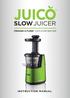 SLOWJUICER FRESHER & PURER THAN EVER BEFORE INSTRUCTION MANUAL
